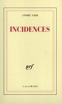 Couverture du livre « Incidences » de Andre Gide aux éditions Gallimard