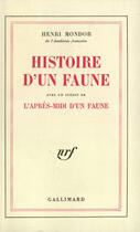 Couverture du livre « Histoire D'Un Faune (Avec Etat Inedit De L'Apres-Midi D'Un Faune) » de Henri Mondor aux éditions Gallimard