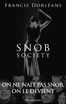 Couverture du livre « Snob society » de Francis Dorleans aux éditions Flammarion