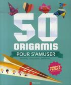 Couverture du livre « 50 origamis pour s'amuser ; avions, cocottes, salières... » de Olivia Cosneau aux éditions Pere Castor