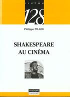 Couverture du livre « Shakespeare Au Cinema » de Philippe Pilard aux éditions Nathan