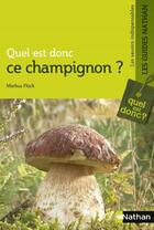 Couverture du livre « Quel est donc ce champignon ? » de Markus Fluck aux éditions Nathan