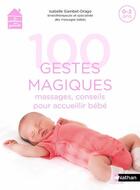 Couverture du livre « 100 gestes magiques : massages, conseils pour accueillir bébé » de Isabelle Gambet-Drago aux éditions Nathan