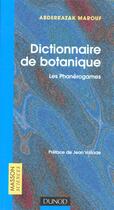 Couverture du livre « Dictionnaire De Botanique ; Les Phanerogames » de Marouf aux éditions Dunod