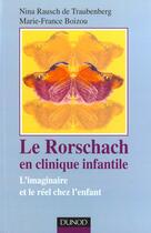 Couverture du livre « Le Rorschach en clinique infantile - 2ème édition - L'imaginaire et le réel chez l'enfant : L'imaginaire et le réel chez l'enfant » de Nina Rausch De Traubenberg et Marie-France Boizou aux éditions Dunod