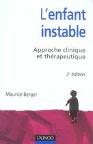 Couverture du livre « L'enfant instable ; approche clinique et thérapeutique (2e édition) » de Maurice Berger aux éditions Dunod