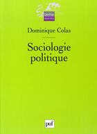 Couverture du livre « Sociologie politique (2e édition) » de Dominique Colas aux éditions Puf