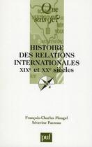 Couverture du livre « Histoire des relations internationales XIX-XX siècles (9e édition) » de Mougel Francois-Char aux éditions Que Sais-je ?