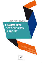 Couverture du livre « Grammaires des conduites à projet » de Jean-Pierre Boutinet aux éditions Puf