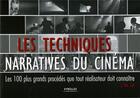 Couverture du livre « Les techniques narratives du cinema ; les 100 plus grands procédés que tout réalisateur doit connaître » de Van Sijll Jennifer aux éditions Eyrolles