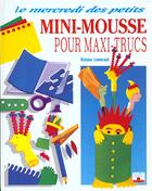 Couverture du livre « Mini mousse pour maxi trucs » de Violaine Lamerand aux éditions Fleurus