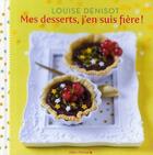 Couverture du livre « Mes desserts, j'en suis fière ! » de Louise Denisot aux éditions Albin Michel