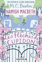 Couverture du livre « Hamish Macbeth Tome 8 : les flèches de cupidon » de M. C. Beaton aux éditions Albin Michel