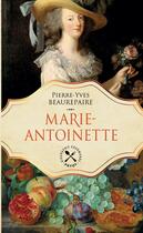 Couverture du livre « Marie-Antoinette » de Pierre-Yves Beaurepaire aux éditions Payot