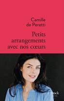 Couverture du livre « Petits arrangements avec nos coeurs » de Camille De Peretti aux éditions Stock