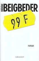 Couverture du livre « 99 Francs » de Frederic Beigbeder aux éditions Grasset Et Fasquelle