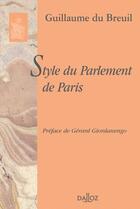 Couverture du livre « Style du parlement de Paris » de Guillaume Du Breuil aux éditions Dalloz