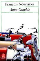 Couverture du livre « Autos graphie » de Nourissier-F aux éditions Le Livre De Poche