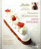 Couverture du livre « Desserts et pâtisserie sans sucre » de Anissa aux éditions Solar