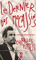 Couverture du livre « Le dernier des mocassins » de Charles Plymell aux éditions 10/18