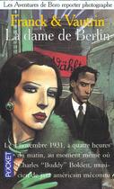 Couverture du livre « Les aventures de boro, reporter photographe t.1 ; la dame de berlin » de Jean Vautrin et Dan Franck aux éditions Pocket