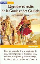 Couverture du livre « Legendes Et Recits De La Gaule Et Des Gaulois » de Maguelonne Toussaint Samat aux éditions Pocket
