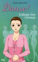 Couverture du livre « Danse ! Tome 31 : grabuge chez Camargo » de Anne-Marie Pol aux éditions Pocket Jeunesse