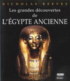 Couverture du livre « Les grandes decouvertes de l'egypte ancienne » de Nicholas Reeves aux éditions Rocher