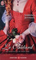 Couverture du livre « Les demoiselles de swan park Tome 1 ; le batard » de Sabrina Jeffries aux éditions J'ai Lu