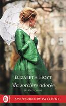 Couverture du livre « Les Greycourt Tome 1 : ma sorcière adorée » de Elizabeth Hoyt aux éditions J'ai Lu