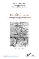 Couverture du livre « Le méroïtique ; la langue des pharaons noirs » de Youri Sawadowski et Isidor Katznelson aux éditions L'harmattan