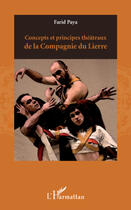 Couverture du livre « Concepts et principes théâtraux de la compagnie du Lierre » de Farid Paya aux éditions Editions L'harmattan