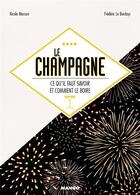 Couverture du livre « Le champagne ; ce qu'il faut savoir et comment le boire » de Frederic Le Bordays et Nicole Masso aux éditions Mango