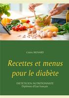 Couverture du livre « Recettes et menus pour le diabète » de Cedric Menard aux éditions Books On Demand