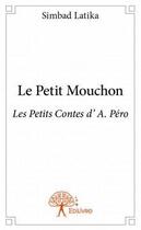 Couverture du livre « Le petit mouchon » de Simbad Latika aux éditions Edilivre