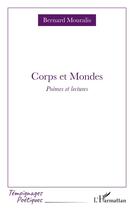 Couverture du livre « Corps et Mondes : Poèmes et lectures » de Bernard Mouralis aux éditions L'harmattan