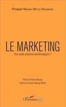 Couverture du livre « Le marketing ; pour quelle autonomie épistémologique ? » de Prosper Mambu Mpudi Ndombasi aux éditions L'harmattan