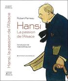 Couverture du livre « Hansi, la passion de l'Alsace » de Robert Perreau aux éditions Place Stanislas