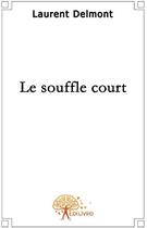 Couverture du livre « Le souffle court » de Laurent Delmont aux éditions Edilivre