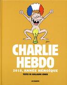 Couverture du livre « CHARLIE HEBDO ; Charlie Hebdo ; 2018, année héroïque » de  aux éditions Les Echappes