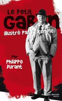 Couverture du livre « Le petit Gabin illustré par l'exemple » de Philippe Durant aux éditions Nouveau Monde