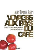 Couverture du livre « Voyages aux pays du café » de Jean-Pierre Blanc aux éditions Erick Bonnier