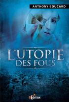 Couverture du livre « L'utopie des fous » de Anthony Boucard aux éditions Is Edition