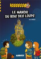 Couverture du livre « LE MANOIR DU BOIS DES LOUPS » de Herve Mineur aux éditions Airvey