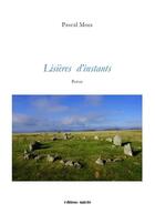 Couverture du livre « Lisières d'instants » de Pascal Mora aux éditions Unicite