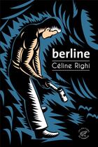 Couverture du livre « Berline » de Celine Righi aux éditions Editions Du Sonneur
