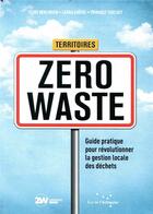 Couverture du livre « Territoires zero waste ; guide pratique pour révolutionner la gestion locale des dechets » de  aux éditions Rue De L'echiquier