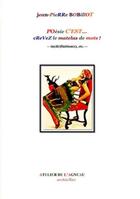 Couverture du livre « POésie C'EST... crevez le matelas de mots ! » de Jean-Pierre Bobillot aux éditions Atelier De L'agneau