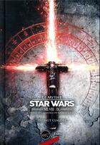 Couverture du livre « Le mythe Star Wars VII, VIII et IX ; Disney et l'héritage de George Lucas » de Thibaut Claudel aux éditions Third Editions