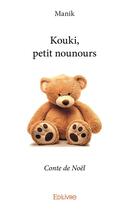 Couverture du livre « Kouki, petit nounours » de Manik Manik aux éditions Edilivre